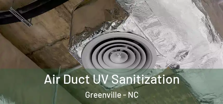 Air Duct UV Sanitization Greenville - NC