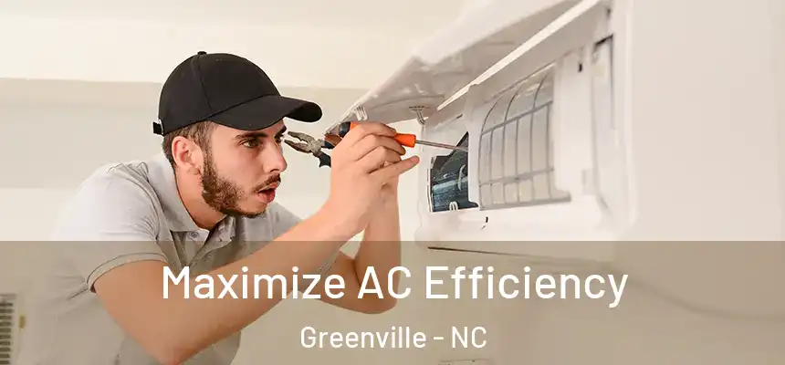  Maximize AC Efficiency Greenville - NC